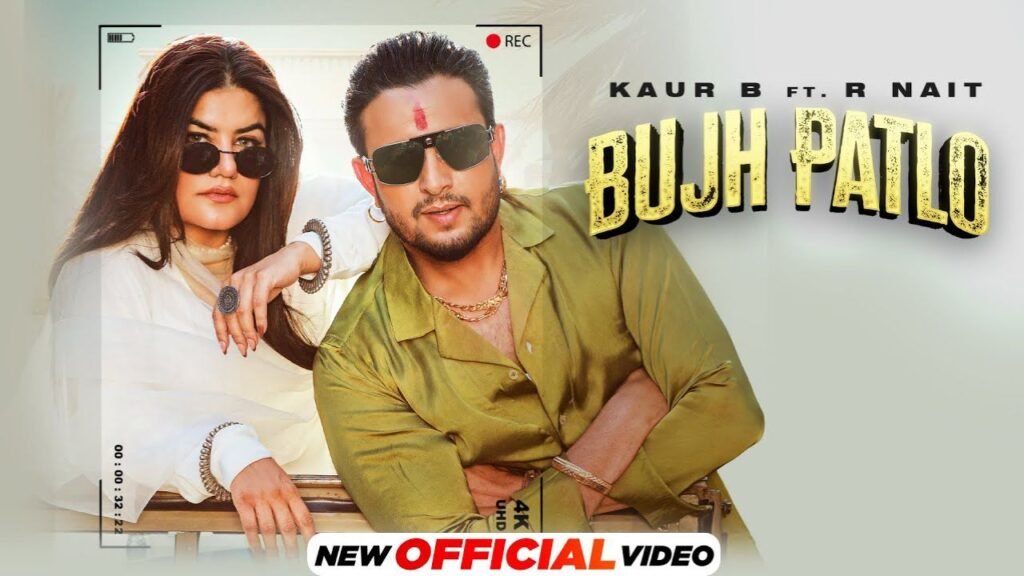 Bujh Patlo Lyrics: कौर बी ft. आर नाइट