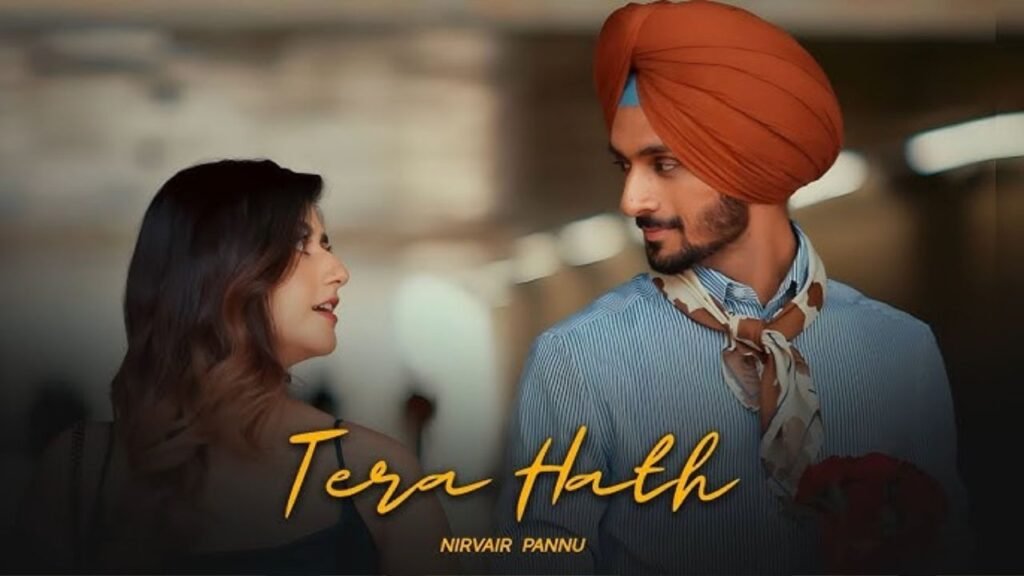 Tera Hath Lyrics: निरवैर पन्नू