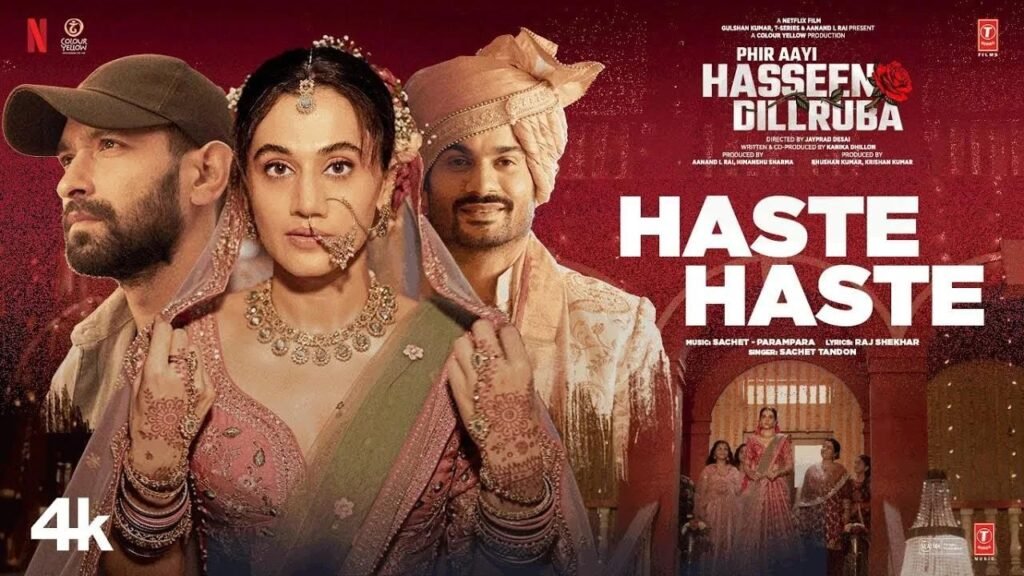 Haste Haste Lyrics – फिर आई हसीन दिलरुबा | सचेत टंडन