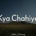 Kya Chahiye Lyrics – उसामा अली और अहद खान