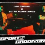 Sports Gaddiyan Lyrics: लियो ग्रेवाल | यो यो हनी सिंह