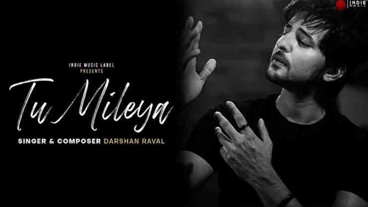 Tu Mileya Lyrics: दर्शन रावल