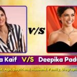 Katrina Kaif V/S  Deepika Padukone | Height, Age, Boyfriend, Husband, Family, Biography