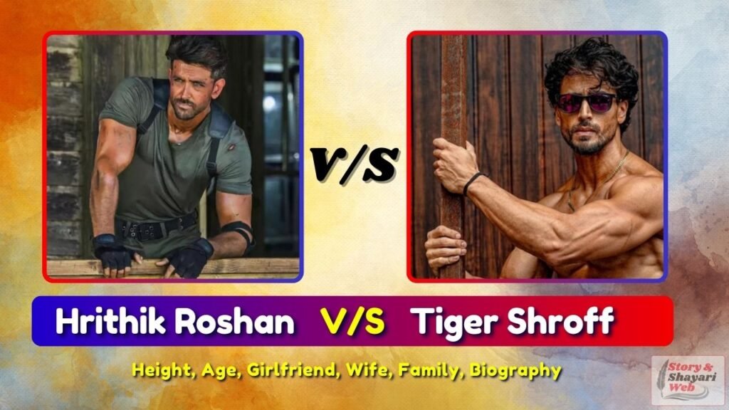 Hrithik Roshan V/S Tiger Shroff | Height, Age, Girlfriend, Wife, Family, Biography