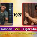 Hrithik Roshan V/S Tiger Shroff | Height, Age, Girlfriend, Wife, Family, Biography