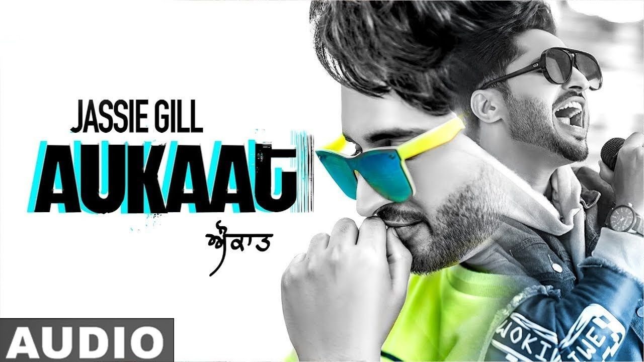 Aukaat Lyrics: जस्सी गिल | करण औजला