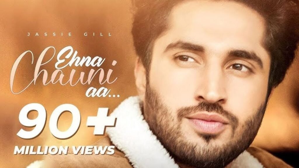 Ehna Chauni Aa Lyrics: जस्सी गिल