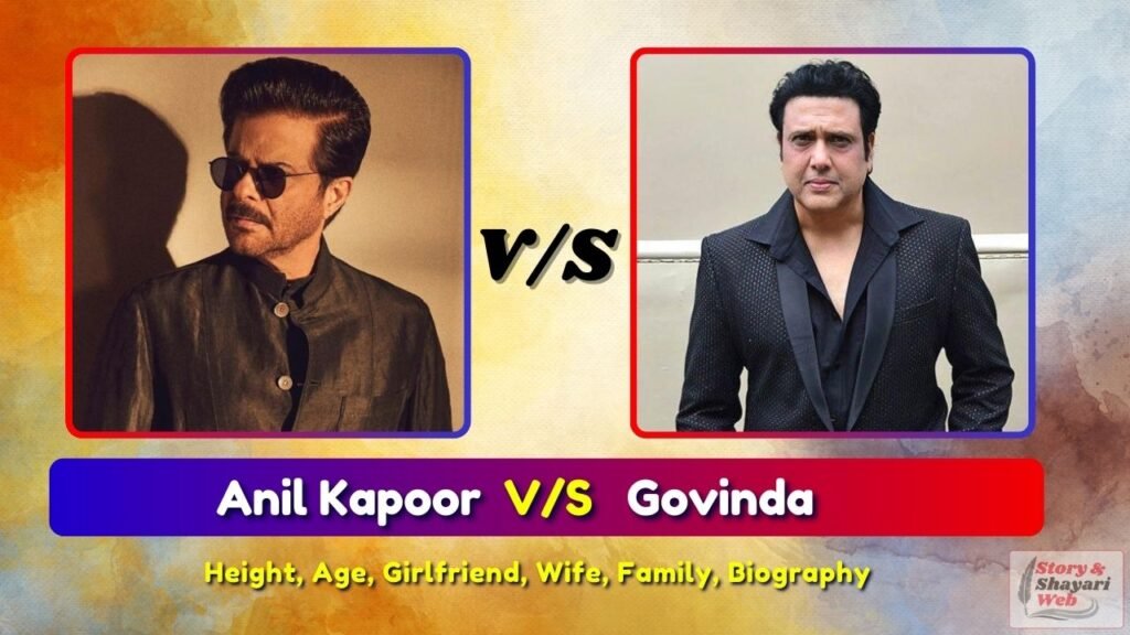 Anil Kapoor V/S Govinda | Height, Age, Girlfriend, Wife, Family, Biography