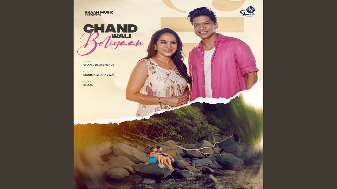 Chand Wali Boliyaan Lyrics – शान और बेला शेंडे