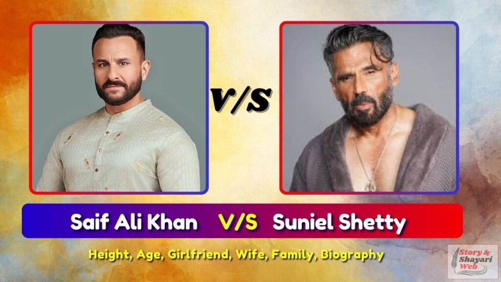 Saif Ali Khan V/S Suniel Shetty | Height, Age, Girlfriend, Wife, Family, Biography