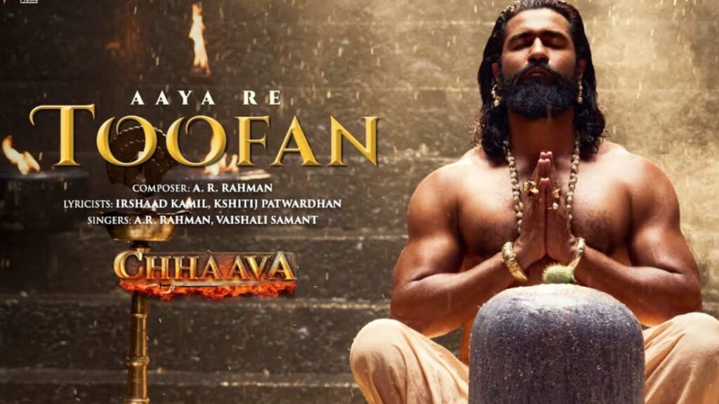 Aaya Re Toofan Lyrics – छावा | विक्की कौशल