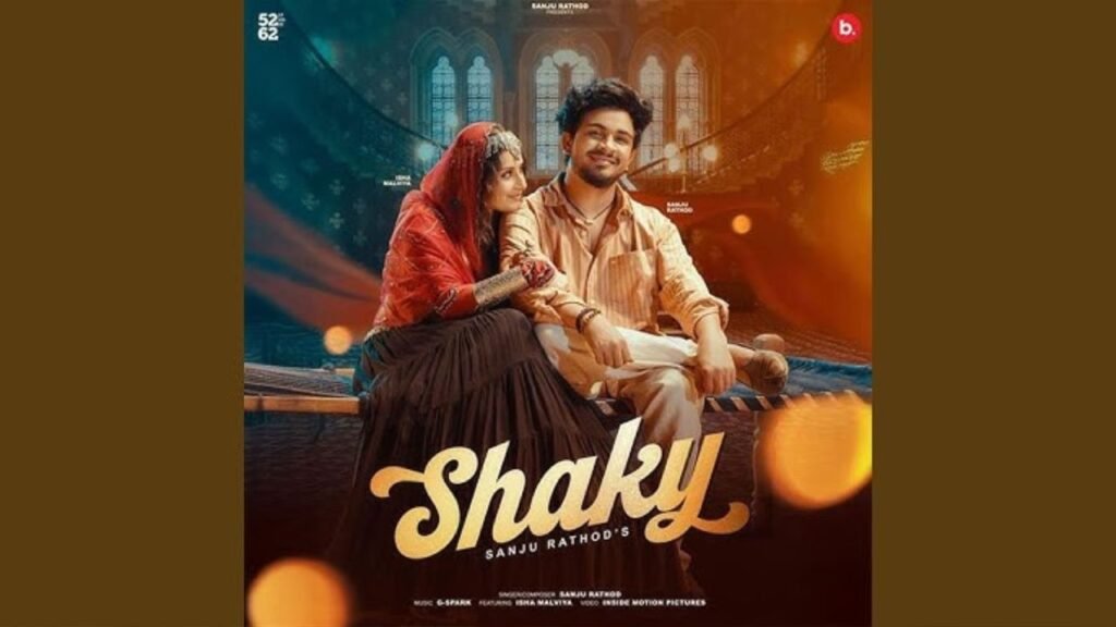 Shaky Lyrics – संजू राठौड़, ईशा मालवीय