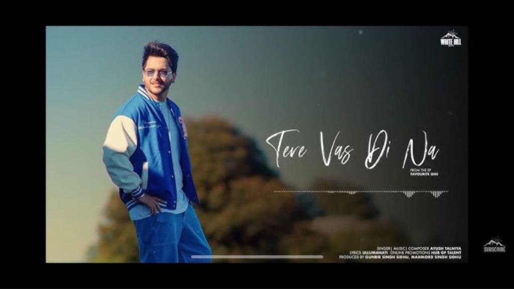 Tere Vas Di Na Lyrics – आयुष तलनिया