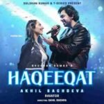 Haqeeqat Lyrics – अखिल सचदेवा | साहिबा बाली | भूषण कुमार