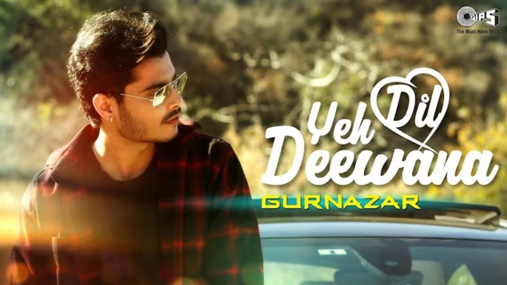 Yeh Dil Deewana Lyrics: गुरनज़र