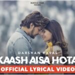 Kaash Aisa Hota Lyrics: दर्शन रावल
