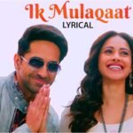 Ik Mulaqaat Lyrics: पलक मुच्छल | अल्तमश फरीदी | मीट ब्रदर्स