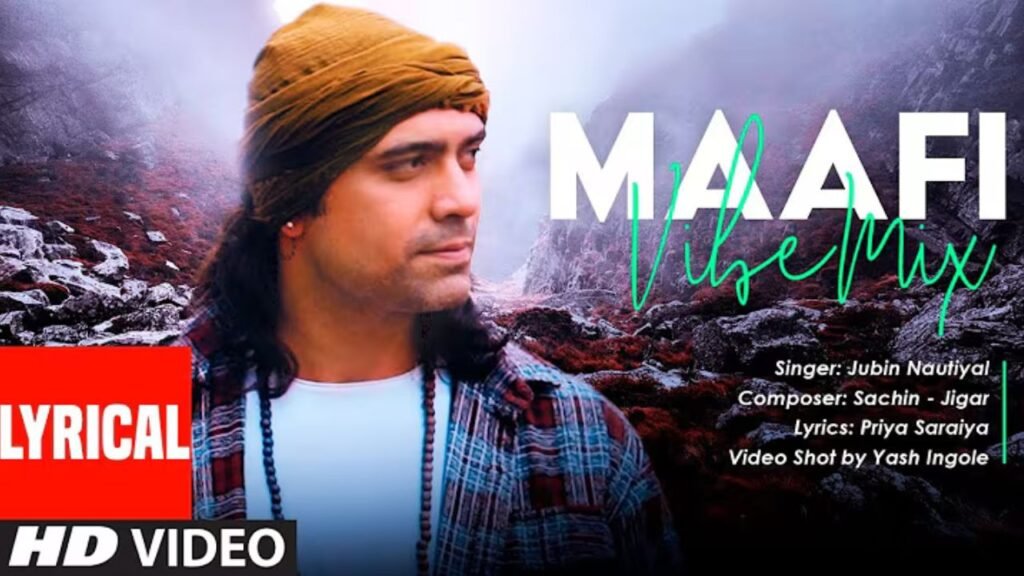 Maafi Lyrics: जुबिन नौटियाल