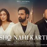 Ishq Nahi Karte Lyrics: बी प्राक