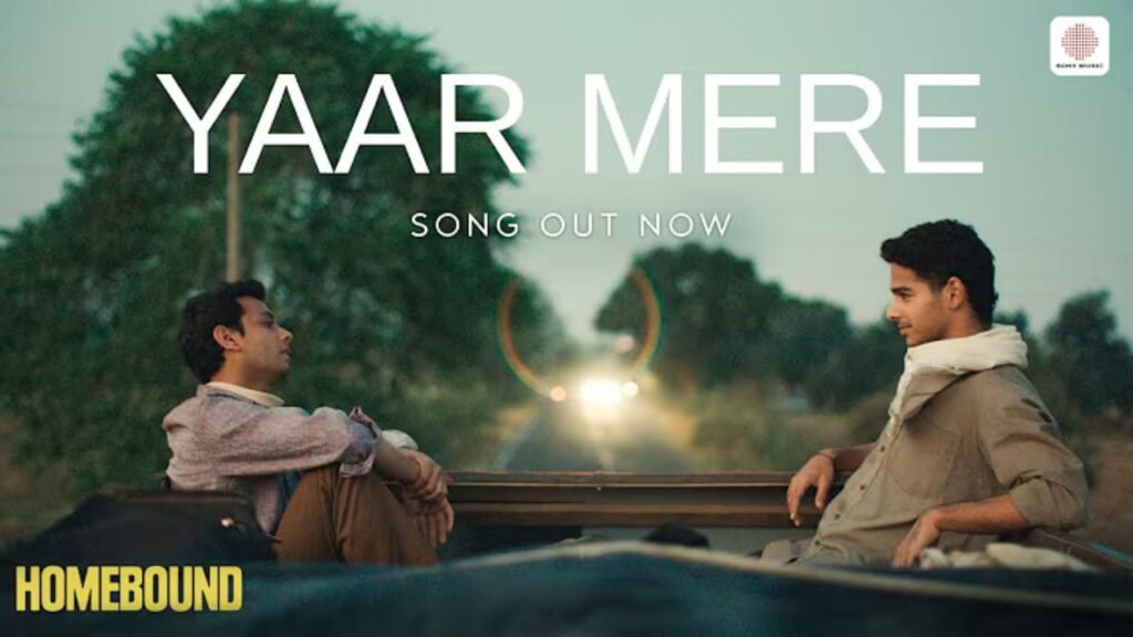 Yaar Mere Lyrics: होमबाउंड | जावेद अली | पापन