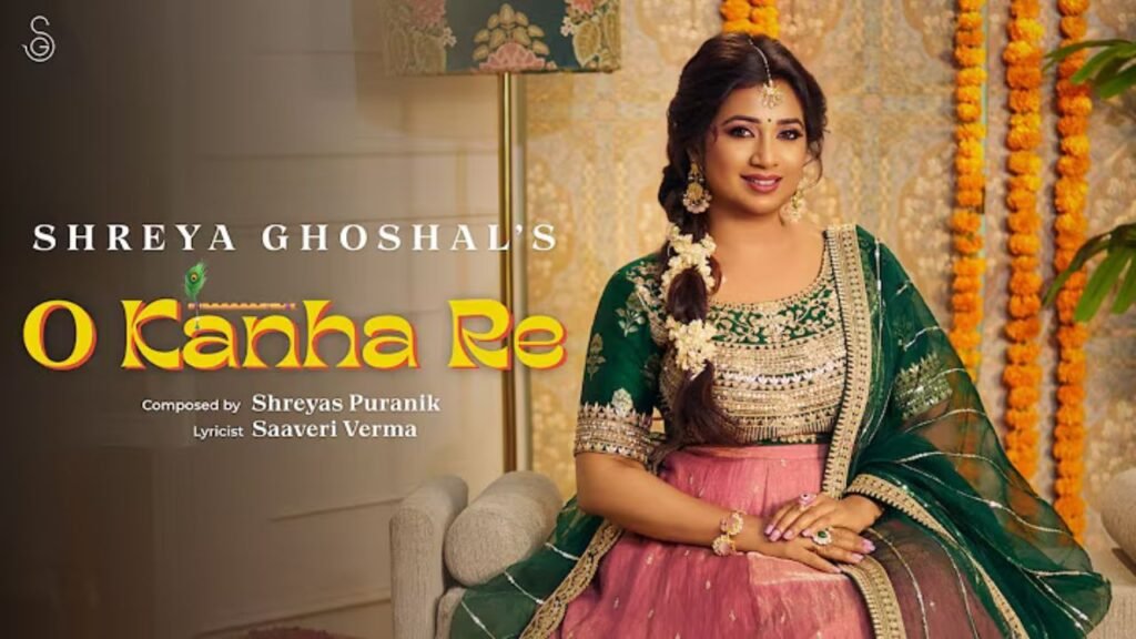 O Kanha Re Lyrics: श्रेया घोषाल