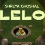 Lelo Lyrics: श्रेयाघोषाल
