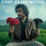 Unse Jaake Kehdo Lyrics: जस्ट