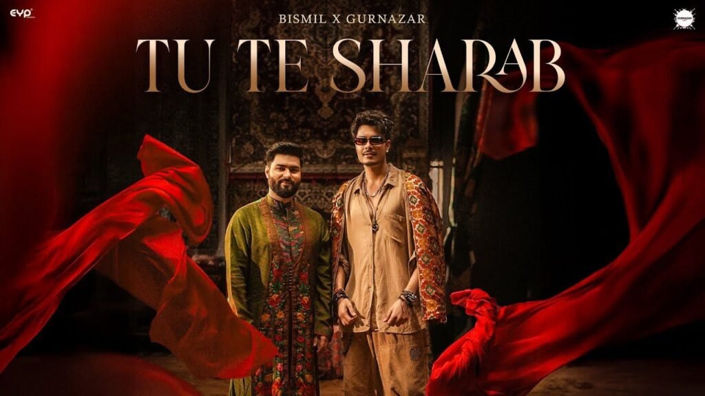 Tu Te Sharab Song Lyrics – - गुरनजरचट्ठा, बिस्मिल