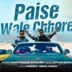 Paise Wale Chore Lyrics – वंश नगर | फायरी डुओ